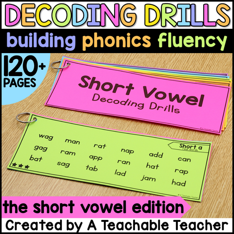 Decoding Drills for Building Phonics Fluency - The Short Vowel Edition