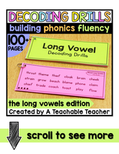 Decoding Drills for Building Phonics Fluency - The Long Vowels Edition