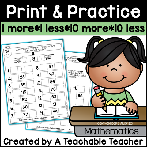 One More, One Less, Ten More, Ten Less- Print and Practice Mathematics